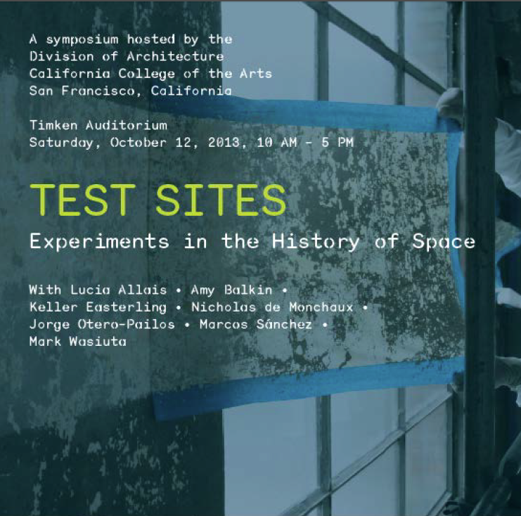 TEST SITES: EXPERIMENTS IN THE HISTORY OF SPACE